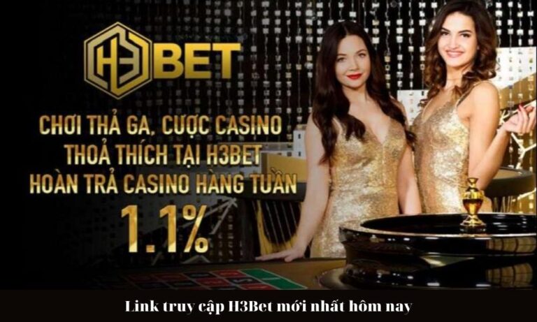 Casino Trực Tuyến H3bet: Đánh giá chi tiết về nhà cái uy tín và chất lượng